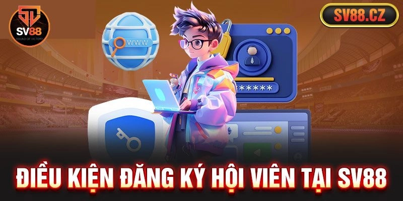 Điều khoản điều kiện cần biết khi tạo tài khoản hội viên