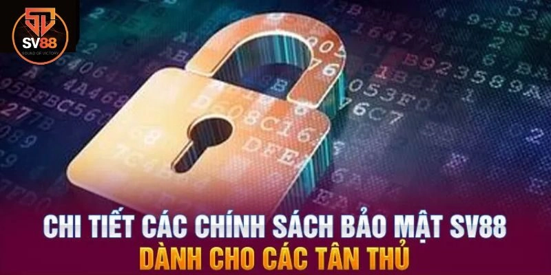 Tổng hợp chính sách bảo mật Sv88 mới nhất