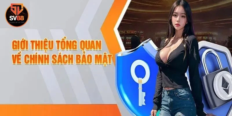 Tìm hiểu chính sách bảo mật Sv88 là gì?