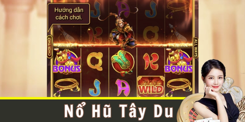 Ví dụ cách chơi cụ thể về Nổ hũ Tây Du
